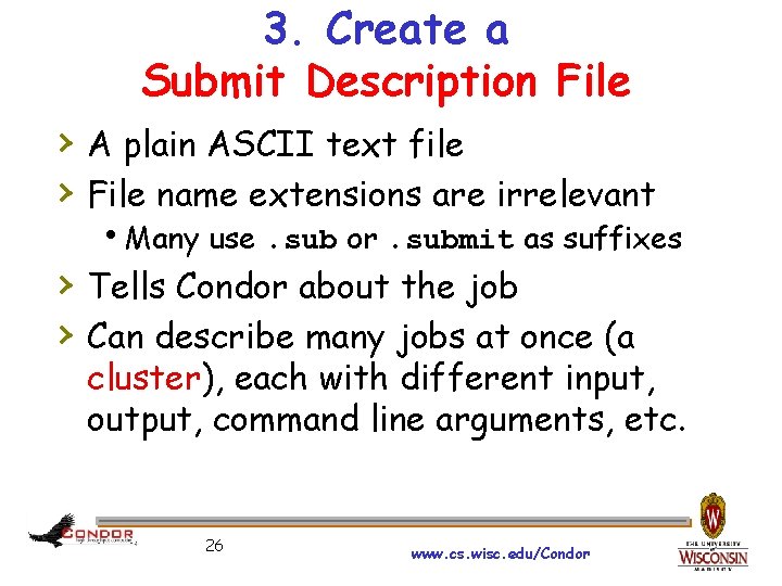 3. Create a Submit Description File › A plain ASCII text file › File