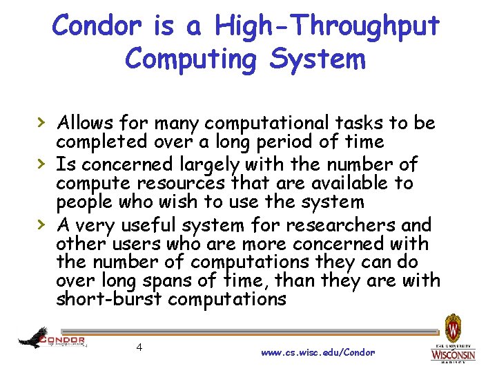 Condor is a High-Throughput Computing System › Allows for many computational tasks to be