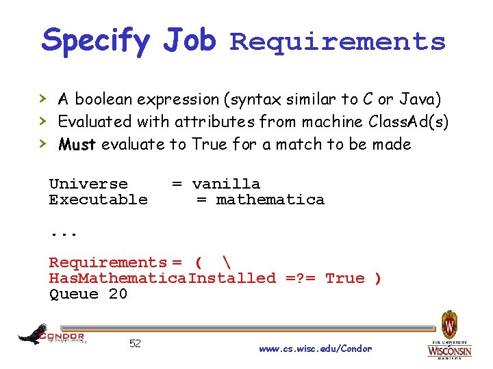 Specify Job Requirements › A boolean expression (syntax similar to C or Java) ›