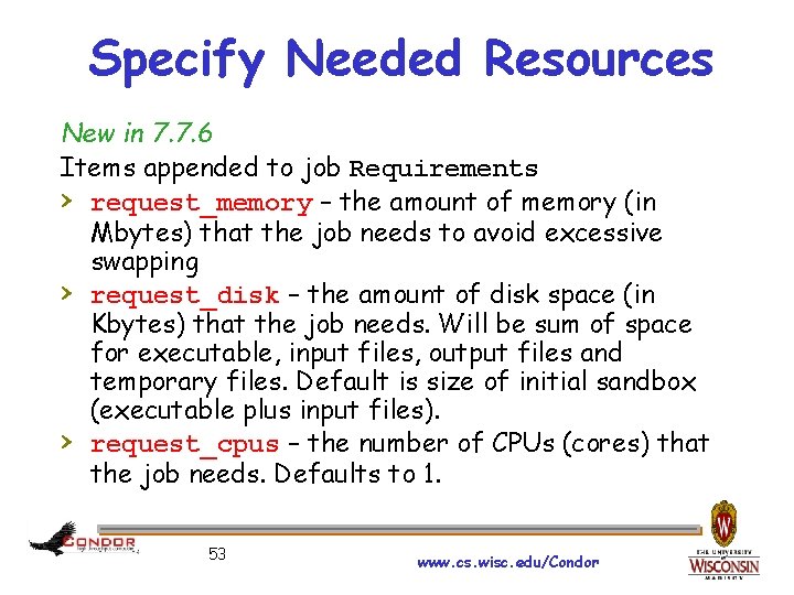 Specify Needed Resources New in 7. 7. 6 Items appended to job Requirements ›