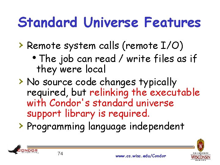 Standard Universe Features › Remote system calls (remote I/O) h. The job can read