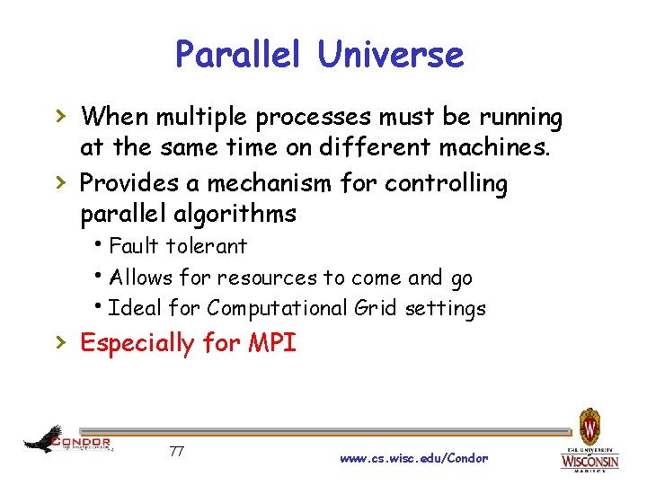 Parallel Universe › When multiple processes must be running › at the same time