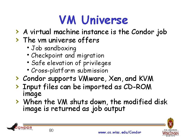 VM Universe › A virtual machine instance is the Condor job › The vm