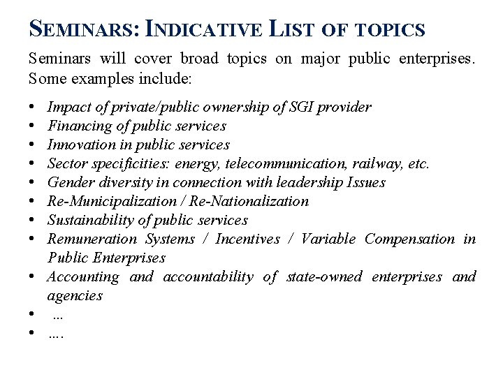 SEMINARS: INDICATIVE LIST OF TOPICS Seminars will cover broad topics on major public enterprises.