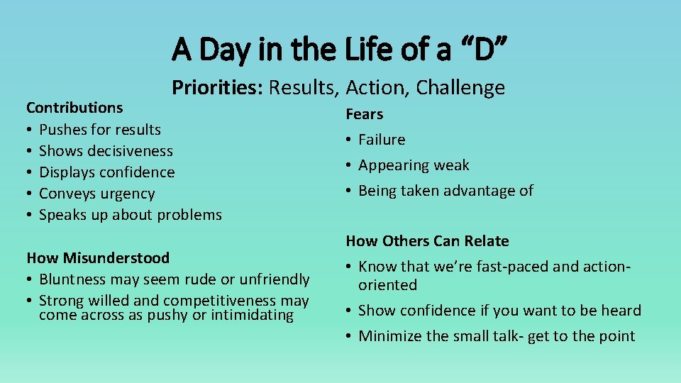 A Day in the Life of a “D” Priorities: Results, Action, Challenge Contributions •
