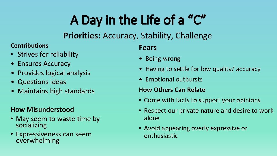 A Day in the Life of a “C” Priorities: Accuracy, Stability, Challenge Contributions •