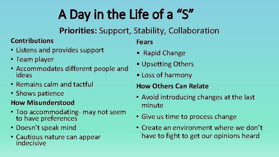 A Day in the Life of a “S” Priorities: Support, Stability, Collaboration Contributions •