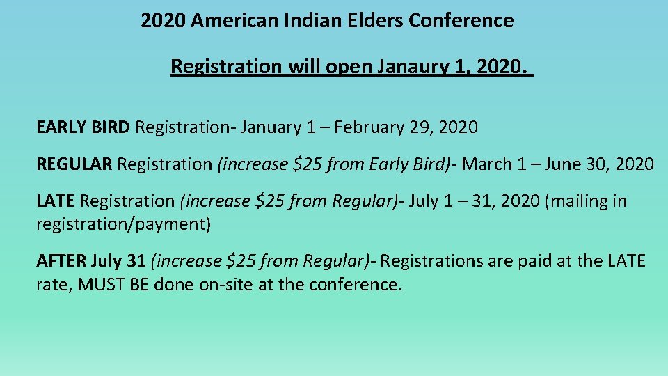 2020 American Indian Elders Conference Registration will open Janaury 1, 2020. EARLY BIRD Registration-
