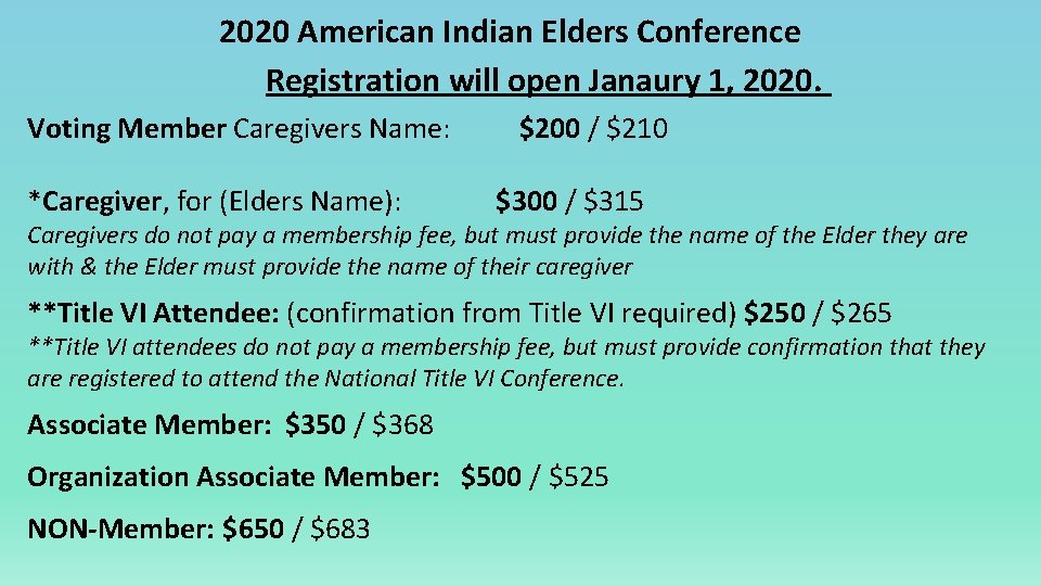 2020 American Indian Elders Conference Registration will open Janaury 1, 2020. Voting Member Caregivers