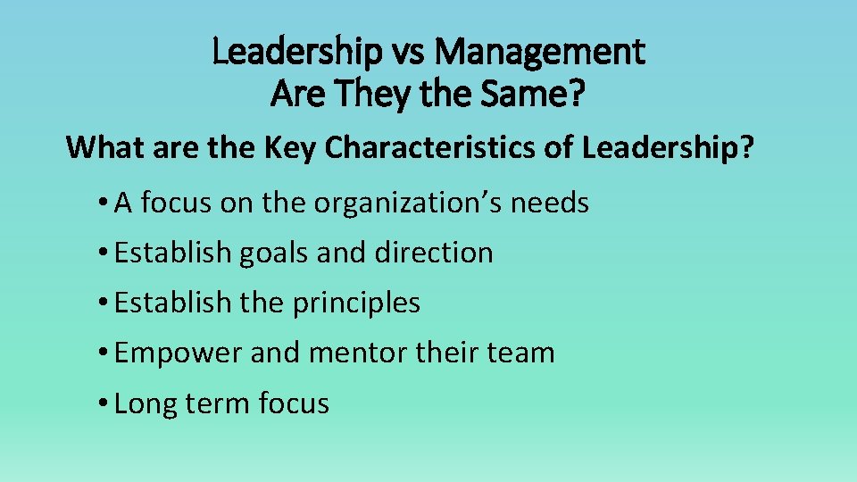 Leadership vs Management Are They the Same? What are the Key Characteristics of Leadership?