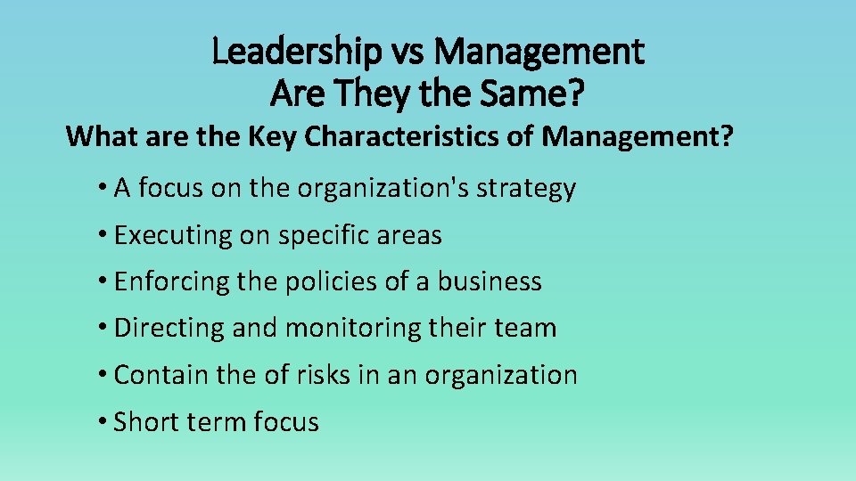 Leadership vs Management Are They the Same? What are the Key Characteristics of Management?