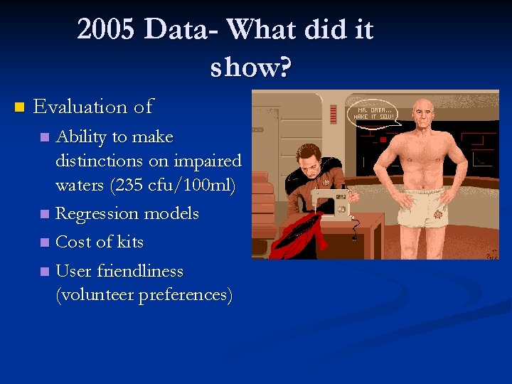 2005 Data- What did it show? n Evaluation of Ability to make distinctions on