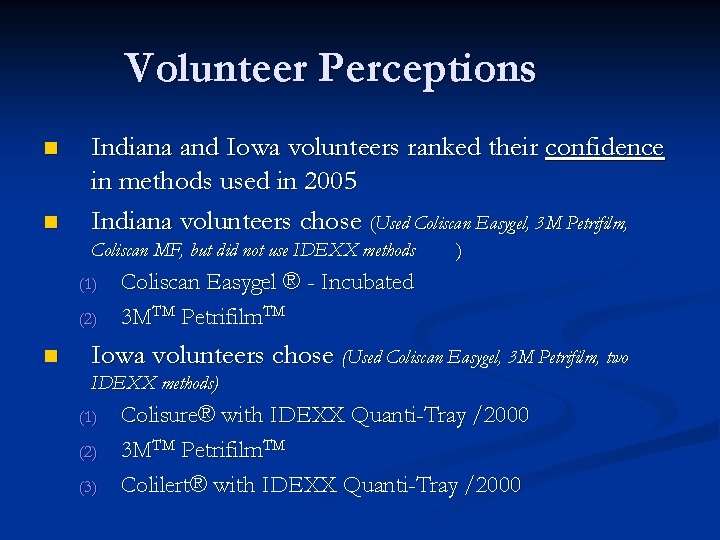 Volunteer Perceptions n n Indiana and Iowa volunteers ranked their confidence in methods used