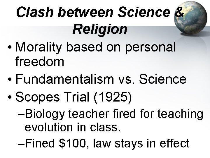 Clash between Science & Religion • Morality based on personal freedom • Fundamentalism vs. Clash between Science & Religion • Morality based on personal freedom • Fundamentalism vs.