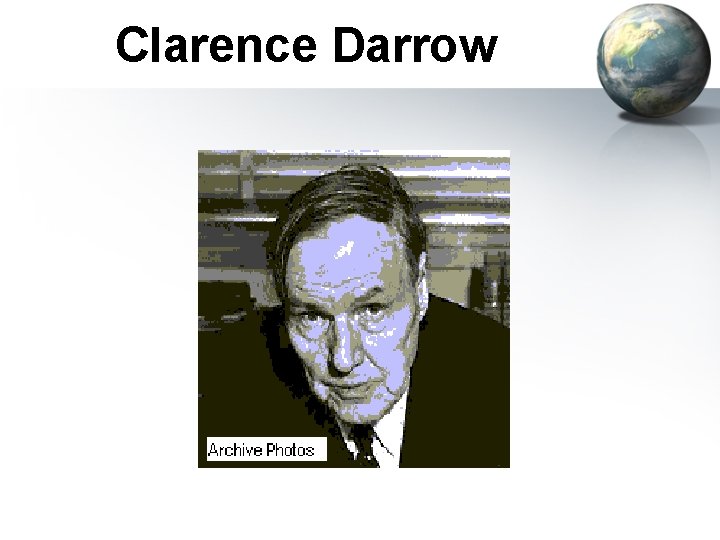 Clarence Darrow Clarence Darrow