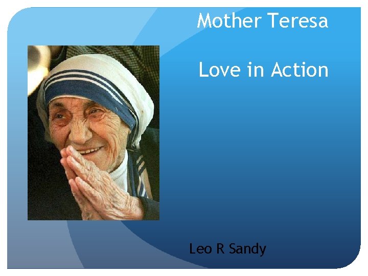 Mother Teresa Love in Action Leo R Sandy 