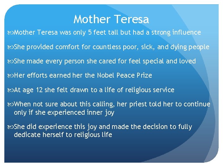 Mother Teresa was only 5 feet tall but had a strong influence She provided