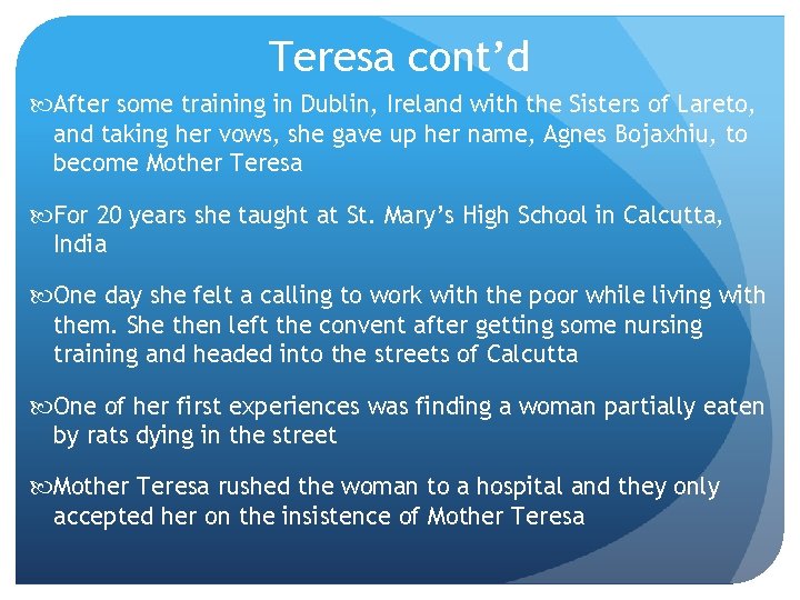 Teresa cont’d After some training in Dublin, Ireland with the Sisters of Lareto, and