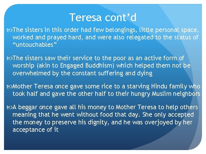 Teresa cont’d The sisters in this order had few belongings, little personal space, worked