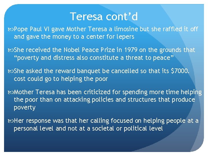 Teresa cont’d Pope Paul VI gave Mother Teresa a limosine but she raffled it