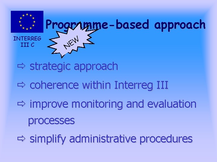 Programme-based approach INTERREG III C W E N strategic approach coherence within Interreg III