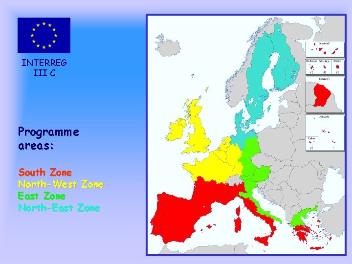 INTERREG III C Programme areas: South Zone North-West Zone East Zone North-East Zone 