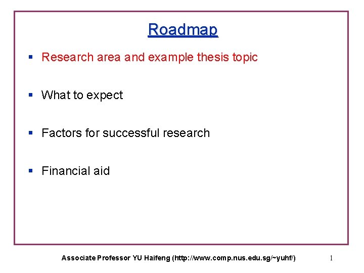 Roadmap § Research area and example thesis topic § What to expect § Factors