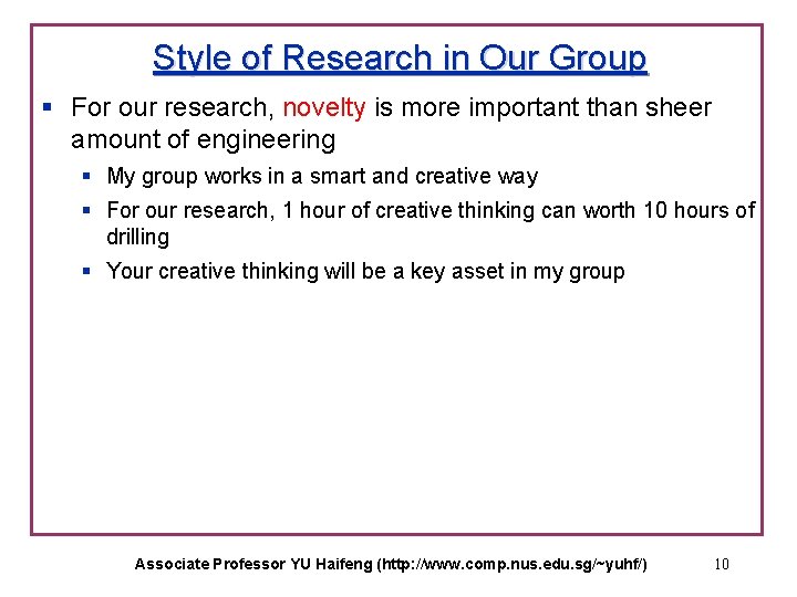 Style of Research in Our Group § For our research, novelty is more important