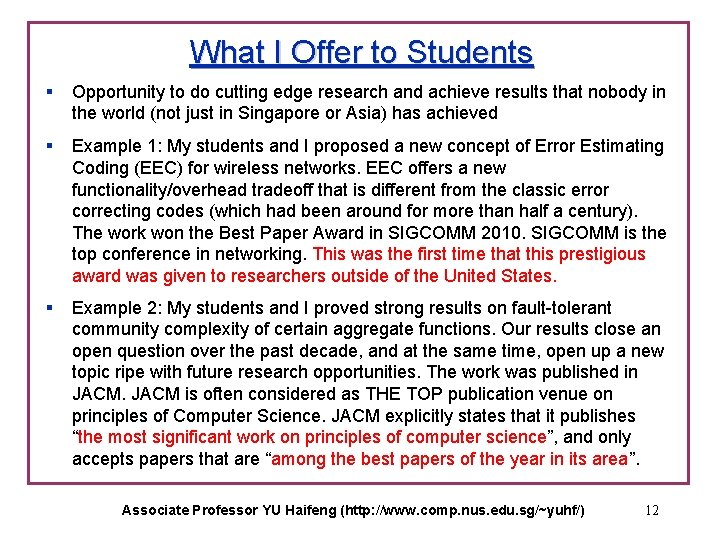 What I Offer to Students § Opportunity to do cutting edge research and achieve