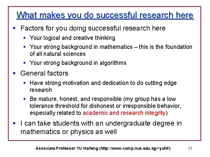 What makes you do successful research here § Factors for you doing successful research