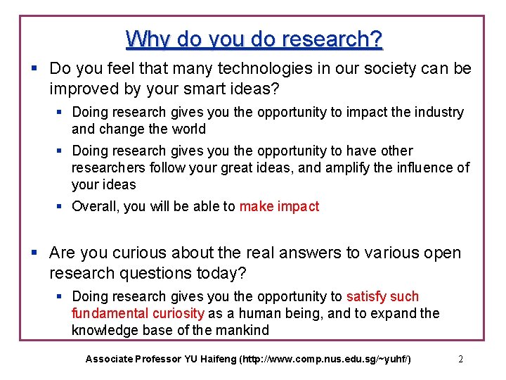Why do you do research? § Do you feel that many technologies in our