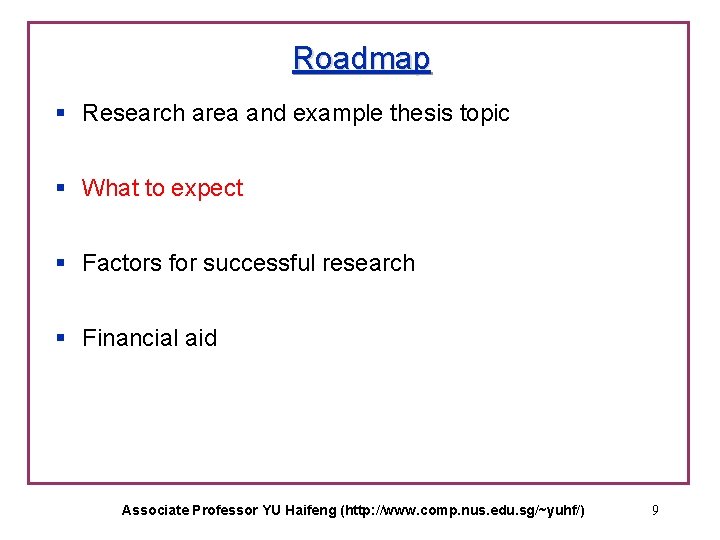 Roadmap § Research area and example thesis topic § What to expect § Factors