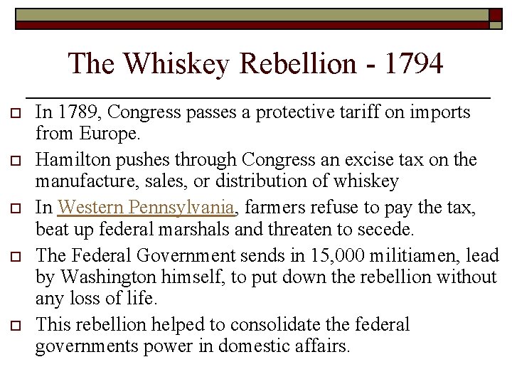 The Whiskey Rebellion - 1794 o o o In 1789, Congress passes a protective The Whiskey Rebellion - 1794 o o o In 1789, Congress passes a protective