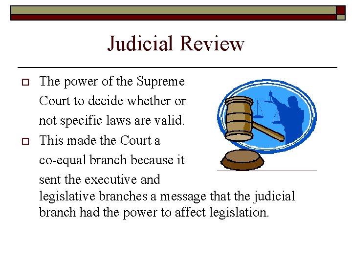 Judicial Review o o The power of the Supreme Court to decide whether or Judicial Review o o The power of the Supreme Court to decide whether or