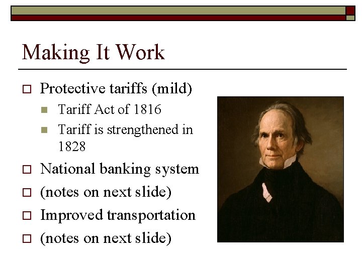 Making It Work o Protective tariffs (mild) n n o o Tariff Act of Making It Work o Protective tariffs (mild) n n o o Tariff Act of