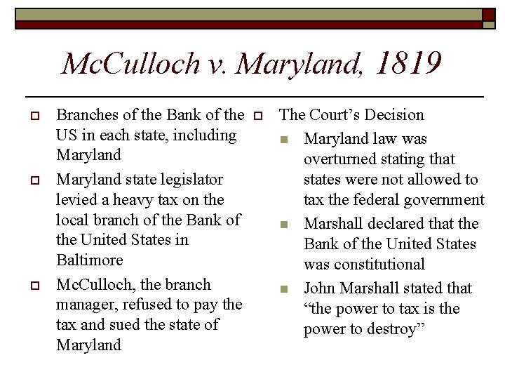 Mc. Culloch v. Maryland, 1819 o o o Branches of the Bank of the Mc. Culloch v. Maryland, 1819 o o o Branches of the Bank of the