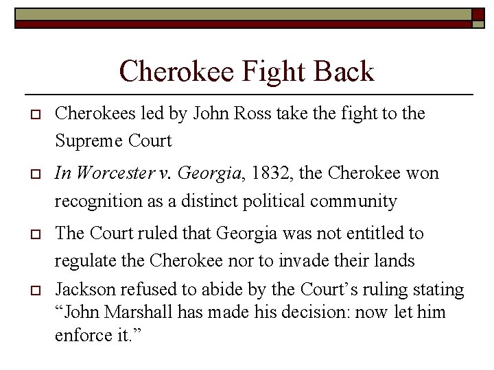 Cherokee Fight Back o Cherokees led by John Ross take the fight to the Cherokee Fight Back o Cherokees led by John Ross take the fight to the