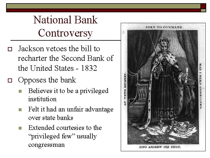 National Bank Controversy o o Jackson vetoes the bill to recharter the Second Bank National Bank Controversy o o Jackson vetoes the bill to recharter the Second Bank