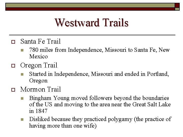 Westward Trails o Santa Fe Trail n o Oregon Trail n o 780 miles Westward Trails o Santa Fe Trail n o Oregon Trail n o 780 miles