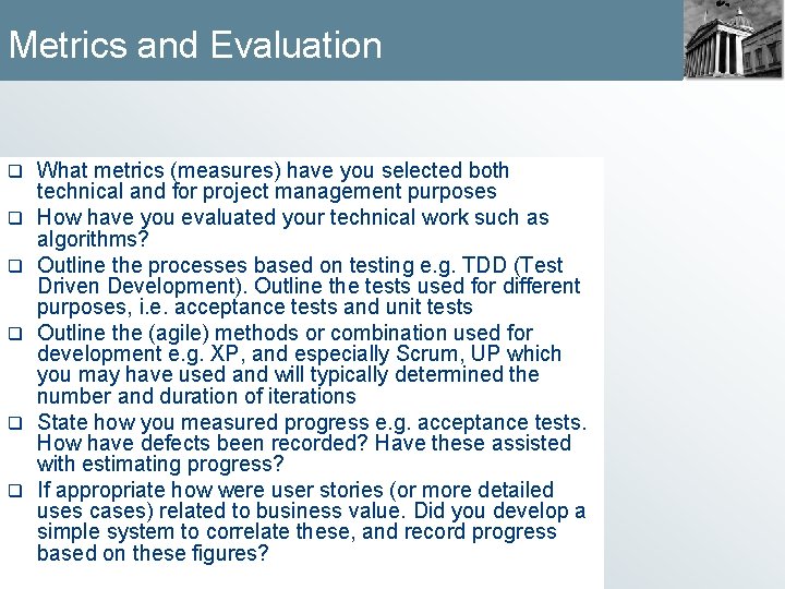 Metrics and Evaluation q q q What metrics (measures) have you selected both technical