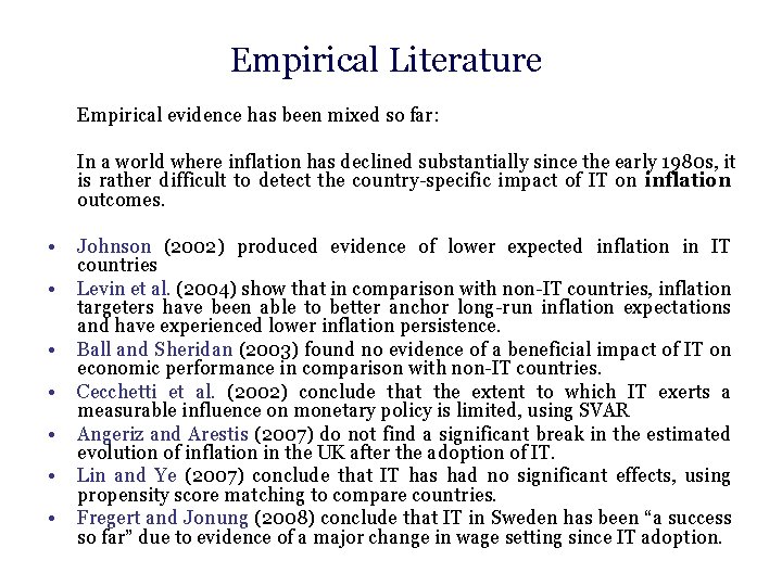 Empirical Literature Empirical evidence has been mixed so far: In a world where inflation