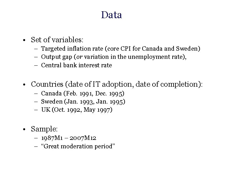 Data • Set of variables: – Targeted inflation rate (core CPI for Canada and
