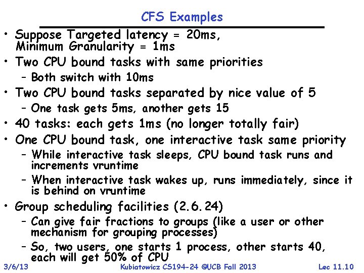 CFS Examples • Suppose Targeted latency = 20 ms, Minimum Granularity = 1 ms