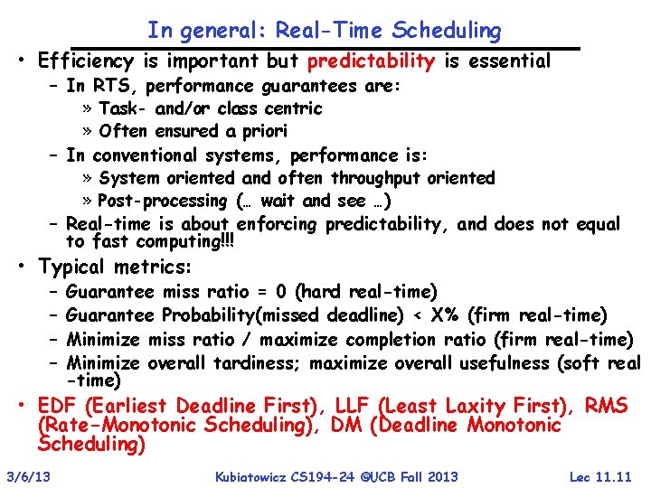 In general: Real-Time Scheduling • Efficiency is important but predictability is essential – In