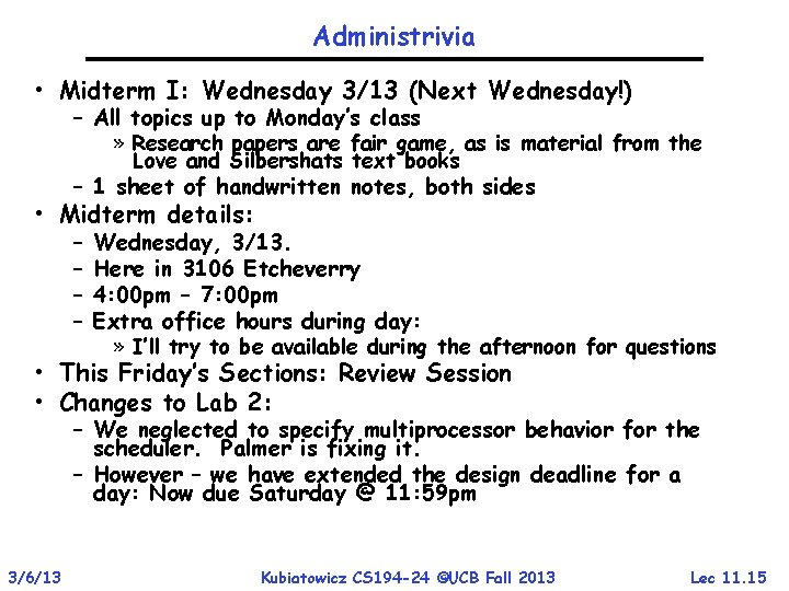 Administrivia • Midterm I: Wednesday 3/13 (Next Wednesday!) – All topics up to Monday’s