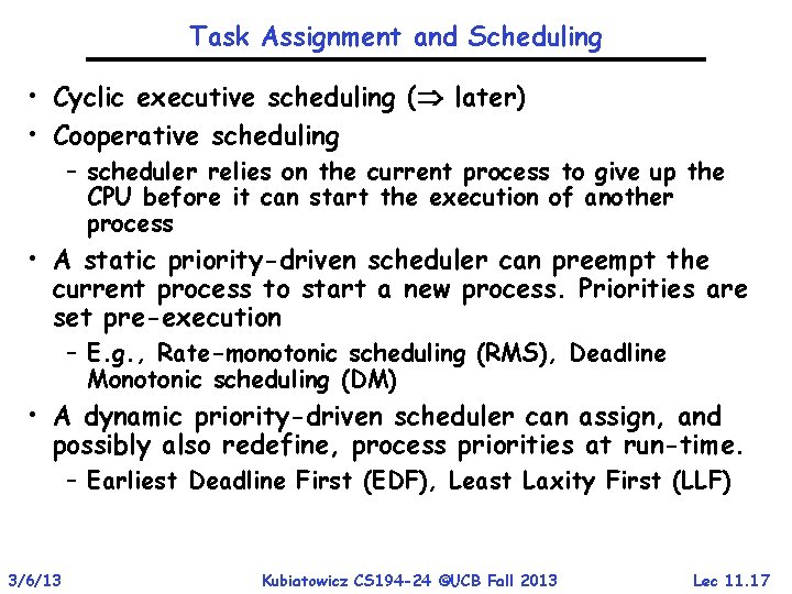 Task Assignment and Scheduling • Cyclic executive scheduling ( later) • Cooperative scheduling –