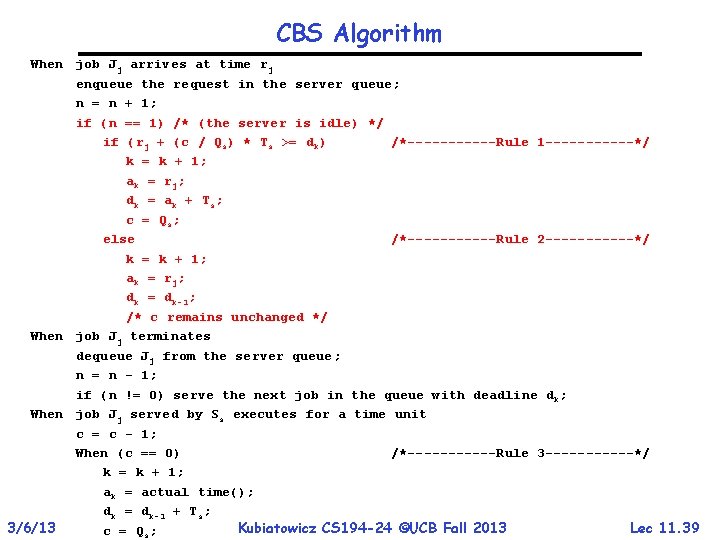 CBS Algorithm When job Jj arrives at time rj enqueue the request in the