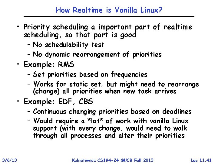 How Realtime is Vanilla Linux? • Priority scheduling a important part of realtime scheduling,