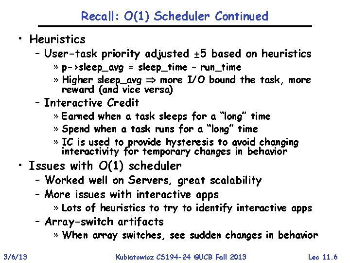 Recall: O(1) Scheduler Continued • Heuristics – User-task priority adjusted ± 5 based on