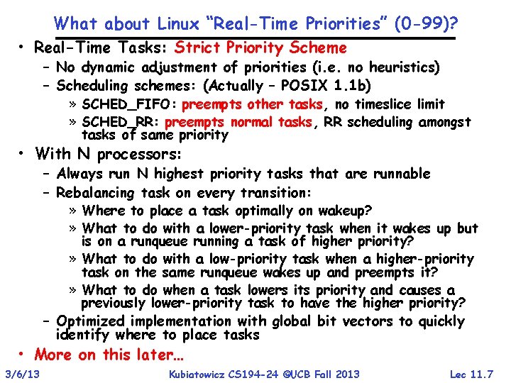 What about Linux “Real-Time Priorities” (0 -99)? • Real-Time Tasks: Strict Priority Scheme –